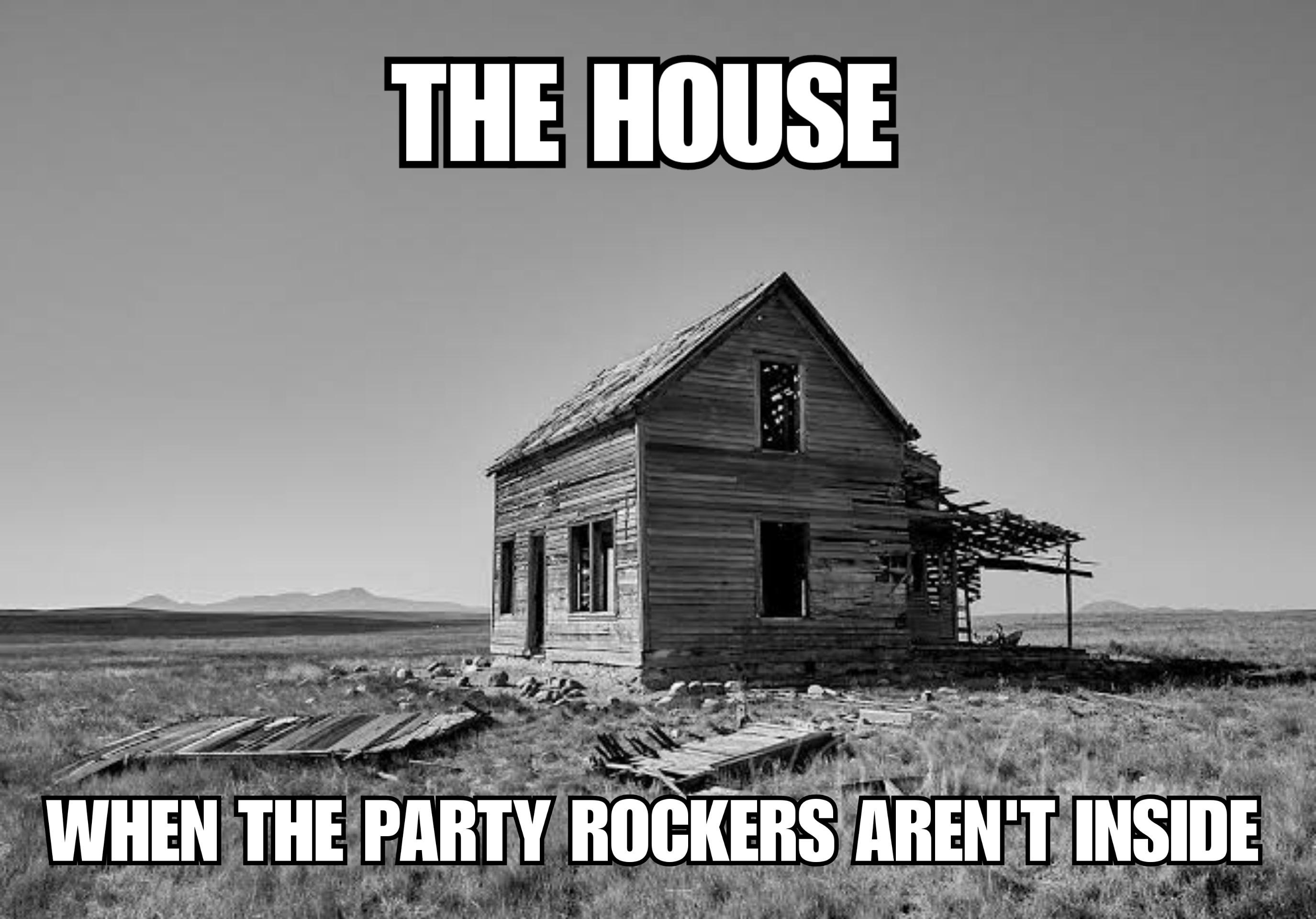 House when. Party Rockers in the House. Party Rockers in the House Мем. Party Rockers in the House Tonight. Party Rock is in the House Tonight meme.